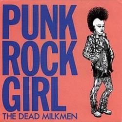 The Dead Milkmen : Punk Rock Girl